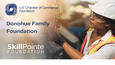 U.S. Chamber of Commerce Foundation and Donohue Family Foundation Partner with SkillPointe Foundation to Fund Skills Training Scholarships